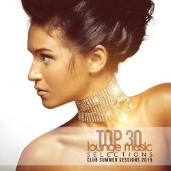 VA - Top 30 Lounge Music Selections Club Summer Sessions