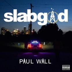 Paul Wall - Slab God