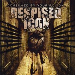 Despised Icon - Consumed By Your Poison