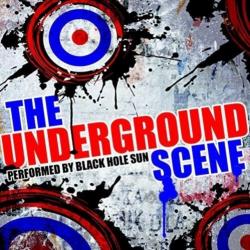 Black Hole Sun - The Underground Scene