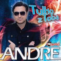 Andre - Tylko Z Toba