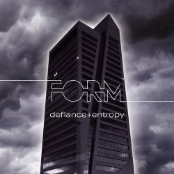 Form - Defiance + Entropy