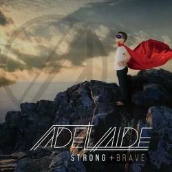 Adelaide - Strong and Brave