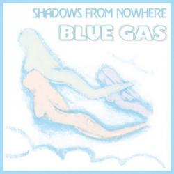 Blue Gas - Shadows From Nowhere