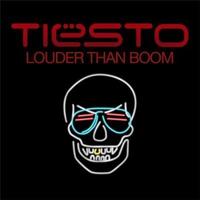 Tiesto - Louder Than Boom