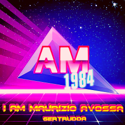 AM 1984 - I AM Maurizio Avossa